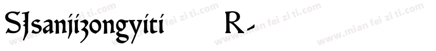 SJsanjizongyiti120 R字体转换